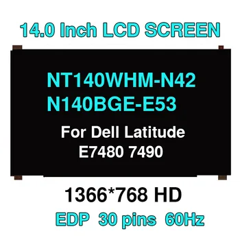 14.0 Laptop LCD ekranas N140BGE-E53 NT140WHM-N42 LP140WHU-TPN1 skirtas DELL Latitude 7480 Neliečiamasis LED ekranas HD1366x768 30pin eDP
