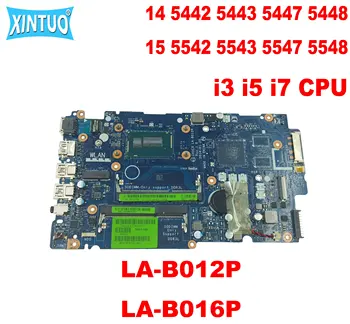 LA-B012P LA-B016P skirta DELL Inspiron 14 5442 5443 5447 5448 15 5542 5543 5547 5548 Laptop Pagrindinė plokštė i3 i5 i7 CPU DDR3 100% testas