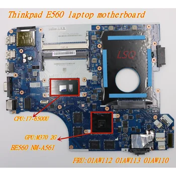 skirta Lenovo Thinkpad E560 nešiojamam kompiuteriui Nepriklausoma grafika pagrindinė plokštė CPU:I7-6500U GPU:M370 2G BE560 NM-A561 FRU:01AW112 01AW113